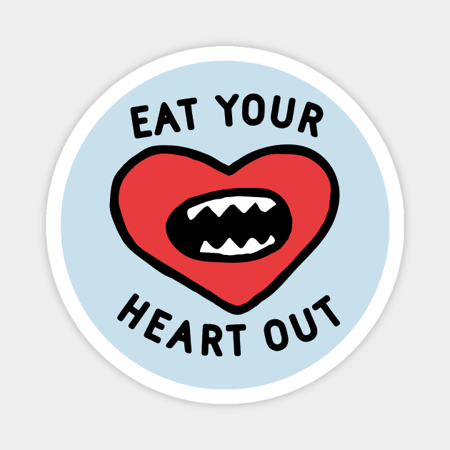 Eat Your Heart Out - Minimal - Magnet | TeePublic